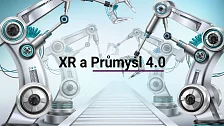 XR a průmysl 4.0 | Proč je duležitý?